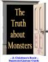 The Truth about Monsters by Raymond Cardi