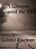 A Glimpse Beyond the Veil by Gabriel Daemon