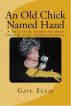 An Old Chick Named Hazel by Gail Ellis