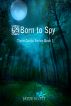 Born To Spy by Jayde Scott