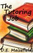 The Tutoring Job by D.E. Maizefield