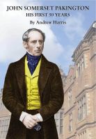 Cover for 'John Somerset Pakington: his first 50 years'