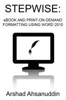 Cover for 'Stepwise:  eBook and Print-on-Demand Formatting Using Word 2010'