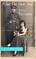 Cover for 'What The Doves Said: The Saboteur (Book One)'