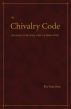 The Chivalry Code: Discussions on Becoming a Man in a Modern World by Brent Jordan
