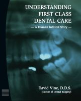 Cover for 'Understanding First Class Dental Care - A Human Interest Story - Part I'