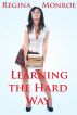 Learning the Hard way by Regina Monroe