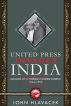 United Press Invades India: Memoirs of a Foreign Correspondent, 1944-1952 by John Hlavacek