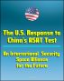 The U.S. Response to China's ASAT Test: An International Security Space Alliance for the Future, Anti-Satellite Capabilities and China's Space Weapons Strategy by Progressive Management