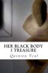Her Black Body I Treasure by Quinton Veal