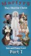 Martyrs They Died for Christ Part I by Bob and Penny Lord