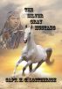 The Silver Gray Mustang by Solstice Publishing 
