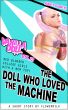The Doll Who Loved The Machine by Flowermilk 