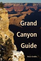 Cover for 'Grand Canyon Guide: Your Complete Guide to the Grand Canyon and Surrounding Region'
