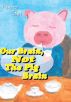 Our Brain, Not The Pig Brain by Picenzz 
