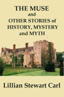 Cover for 'The Muse and Other Stories of History, Mystery, and Myth'