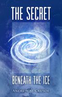 Cover for 'The Secret Beneath the Ice'