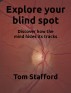 Explore your blind spot by Tom Stafford