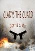 Gladys the Guard by Odette C. Bell