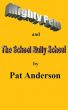Mighty Pete and The School Bully School by Pat Anderson