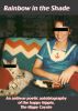 Rainbow In The Shade - An antiwar poetic autobiography of the happy hippie, The Hippy Coyote by The Hippy Coyote
