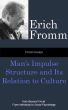 Fromm Essays: Manâ€™s Impulse Structure and Its Relation to Culture, From Beyond Freud: From Individual to Social Psychoanalysis by Erich Fromm