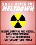 2011 After the Nuclear Meltdown: Crucial Survival and Medical Data for Nuclear Power Plant and Radiation Accidents and Terrorism - Essential Emergency Information for You and Your Family by Progressive Management
