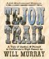 Tejon Trail by Will  Murray