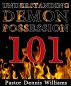 Understanding Demon Possession 101 by Pastor Dennis Williams