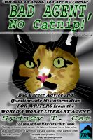 Cover for 'Bad Agent, No Catnip! Bad Career Advice and Questionable Misinformation from the World's Worst Literary Agent, Sydney T. Cat'