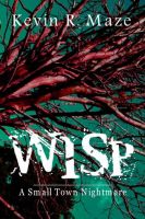 Cover for 'WISP: A Small Town Nightmare'