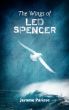 The Wings of Leo Spencer by Jerome Parisse