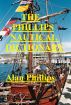 The Phillips Nautical Dictionary by Alan Phillips