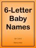 6-Letter Baby Names, 2011-2012 by Nancy Man