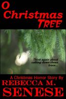 Cover for 'O Christmas Tree: A Christmas Horror Story'