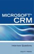 MicrosoftÂ® CRM Interview Questions: Unofficial Microsoft Dynamicsâ„¢ CRM Certification Review by Equity Press 
