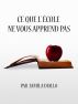 Ce que l'Ã©cole ne vous apprend pas by Jamila Diallo