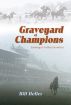 Graveyard of Champions: Saratoga's Fallen Favorites by Bill Heller