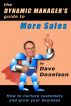 The Dynamic Manager's Guide To More Sales: How To Nurture Customers And Grow Your Business by Dave Donelson