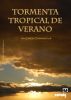 Tormenta Tropical De Verano by AndrÃ©s Casanova