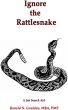 Ignore the Rattlesnake by Ronald Goulden