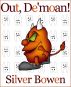 Out, De'moan! by Silver Bowen