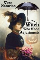 Cover for 'The Witch Who Made Adjustments'