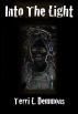 Into The Light (paranormal ghost story) by T.L. Demmons