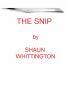 The Snip by Shaun Whittington