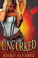 Cover for 'Uncorked'