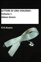 Cover for 'LETTERE DI UNA VIOLENZA - Volume 1 (Aileen Grenn)'