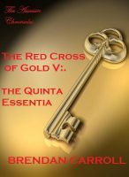 Cover for 'The Red Cross of Gold V:. The Quinta Essentia'