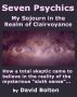 Seven Psychics - My Sojourn in the Realm of Clairvoyance by David Bolton