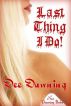 Last Thing I Do! by Dee Dawning
